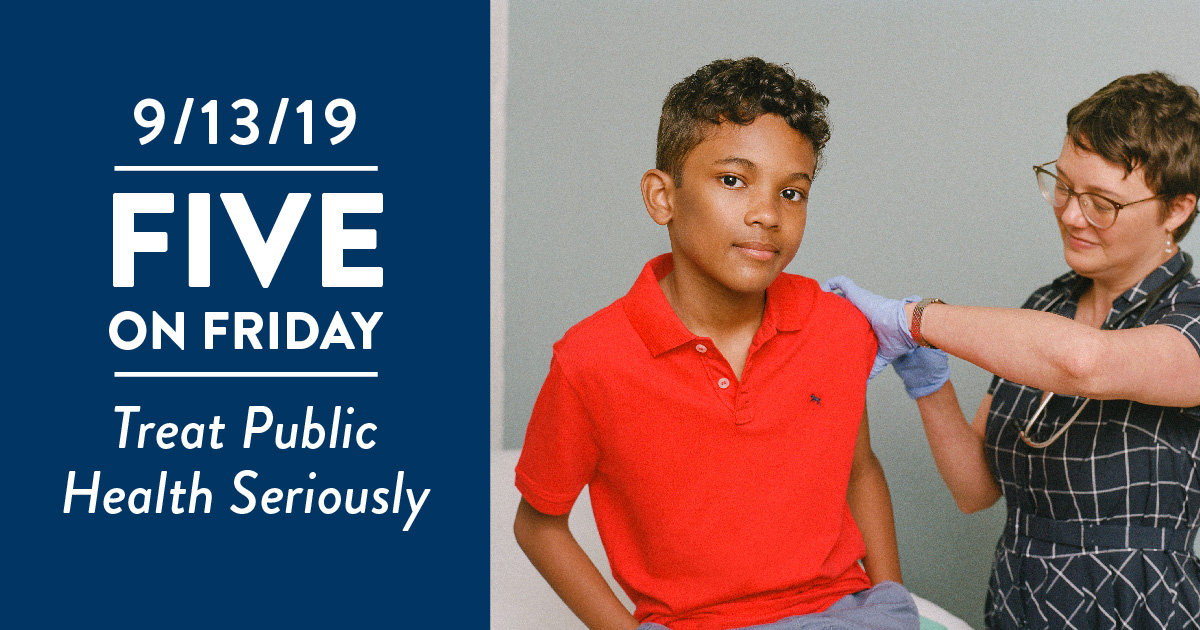 Five on Friday: Treat Public Health Seriously A child receiving a vaccination