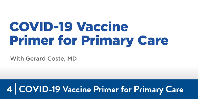COVID-19 Vaccine Primer for Primary Care