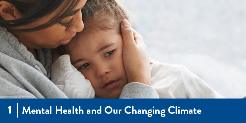 1 - Mental Health and Our Changing Climate A mother and child