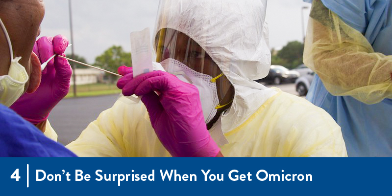 4 - Don't be surprised when you get omicron A person being tested for COVID-19
