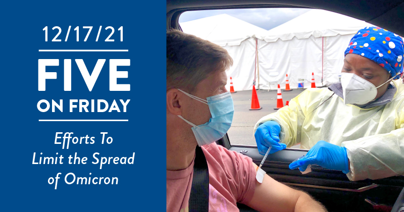 Five on Friday: Efforts To Limit the Spread of Omicron Five on Friday: Efforts To Limit the Spread of Omicron