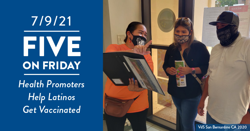 Five on Friday: Health Promoters Help Latinos Get Vaccinated Five on Friday: Health Promoters Help Latinos Get Vaccinated