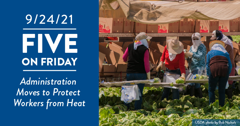 Five on Friday: Administration Moves to Protect Workers from Heat Five on Friday: Administration Moves to Protect Workers from Heat