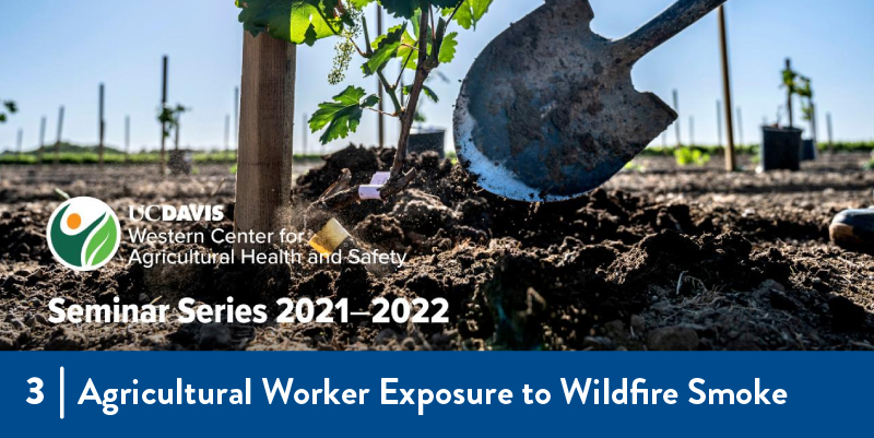 3 - Agricultural Worker Exposure to Wildfire Smoke A field of plants