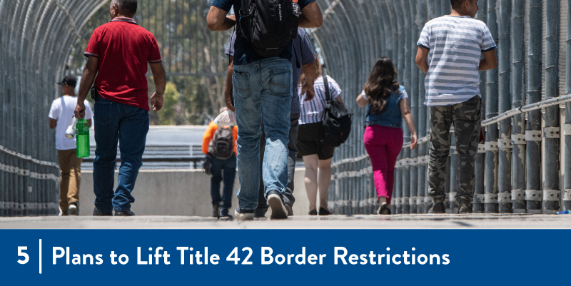 5 - Plans to Lift Title 42 Border Restrictions People crossing the border