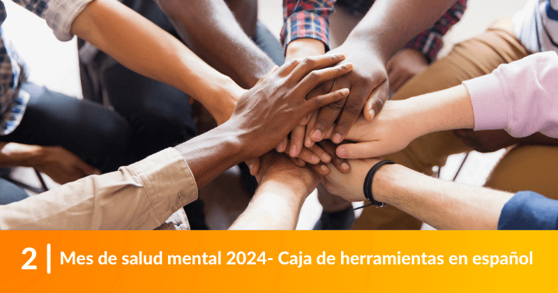 Mes de salud mental 2024- Caja de herramientas en español
