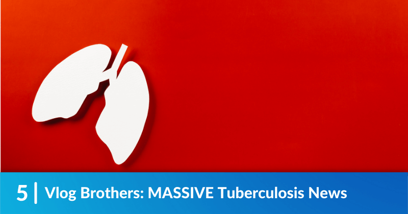 Vlog Brothers: MASSIVE Tuberculosis News 