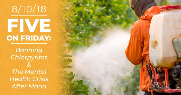 Five on Friday Banning Chlorpyrifos