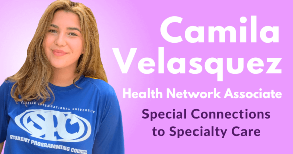 Camila Velasquez: Special Connections to Specialty Care