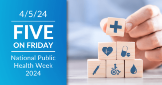 Five on Friday: National Public Health Week 2024