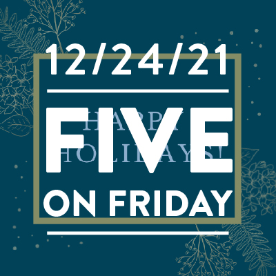 Five on Friday: Happy Holidays 2021