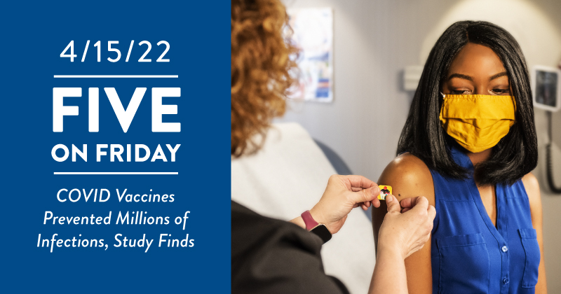Five on Friday: COVID Vaccines Prevented Millions of Infections, Study Finds