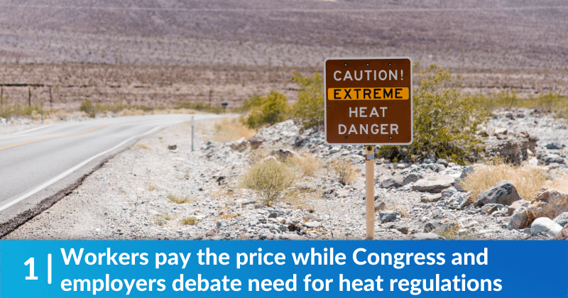 Workers pay the price while Congress and employers debate need for heat regulations