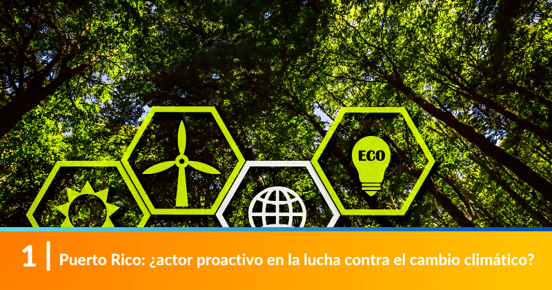 Puerto Rico: ¿actor proactivo en la lucha contra el cambio climático?
