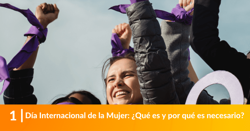 Día Internacional de la Mujer: ¿Qué es y por qué es necesario?