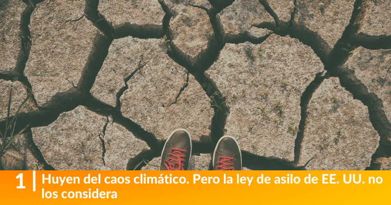 Huyen del caos climático. Pero la ley de asilo de EE. UU. no los considera