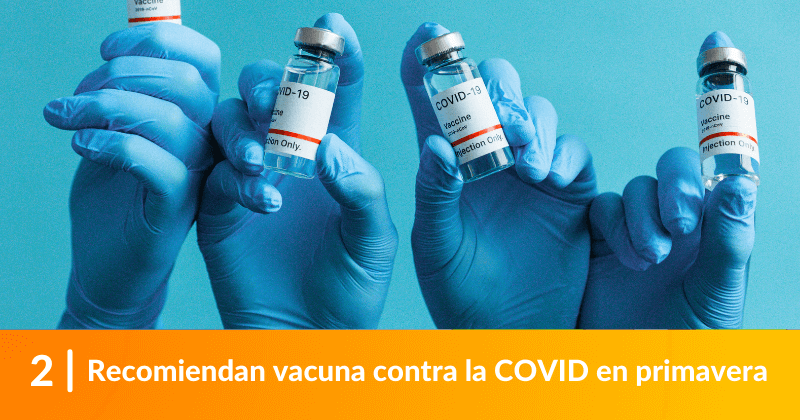 Recomiendan vacuna contra la COVID en primavera