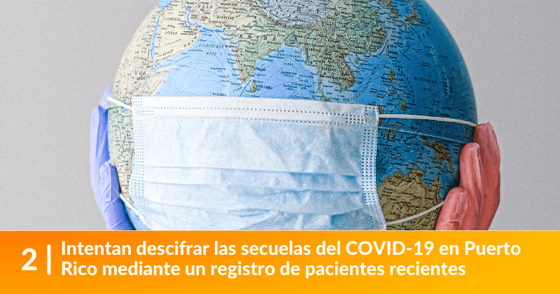 Intentan descifrar las secuelas del COVID-19 en Puerto Rico 