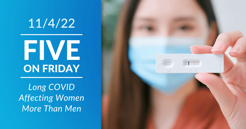 Five on Friday: Long COVID Affecting Women More Than Men