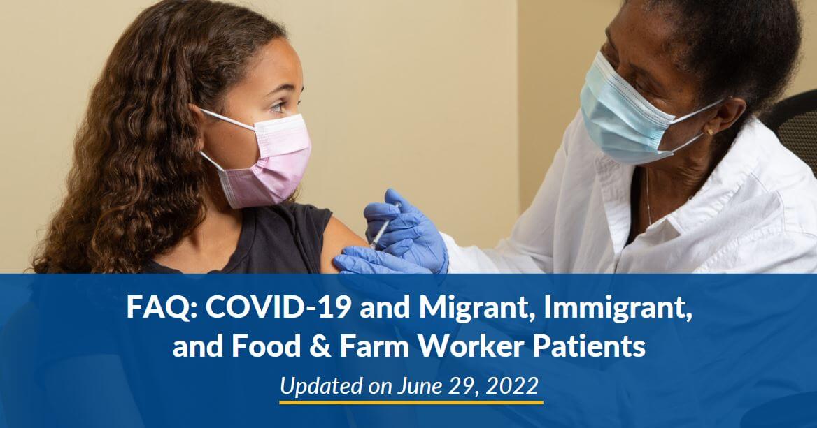 FAQ: COVID-19 and Migrant, Immigrant, and Food & Farm Worker Patients