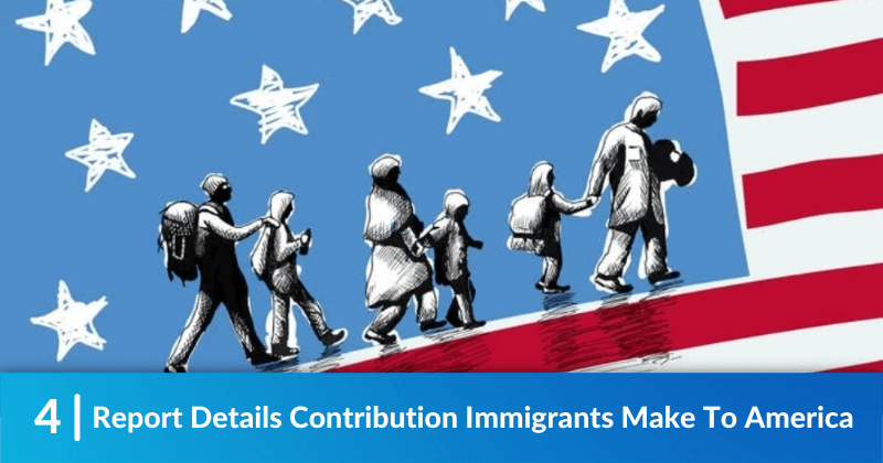 Report Details Contribution Immigrants Make To America