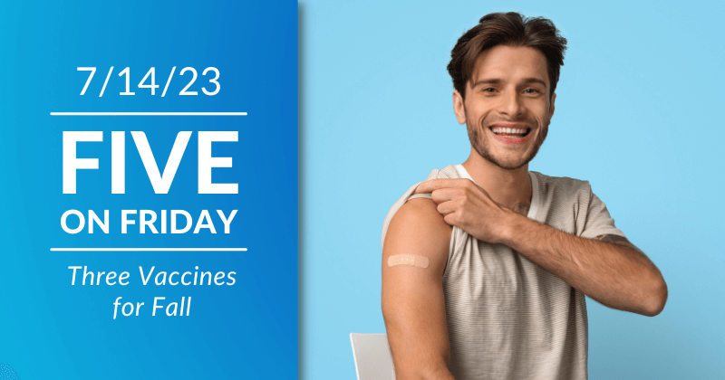 Five on Friday: Three Vaccines for Fall