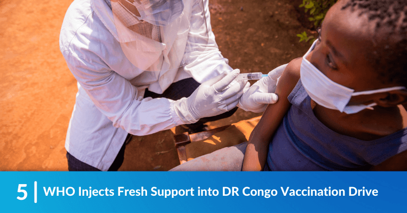 A clinician administering a vaccine to a child. Heading reads, "WHO Injects Fresh Support into DR Congo Vaccination Drive".