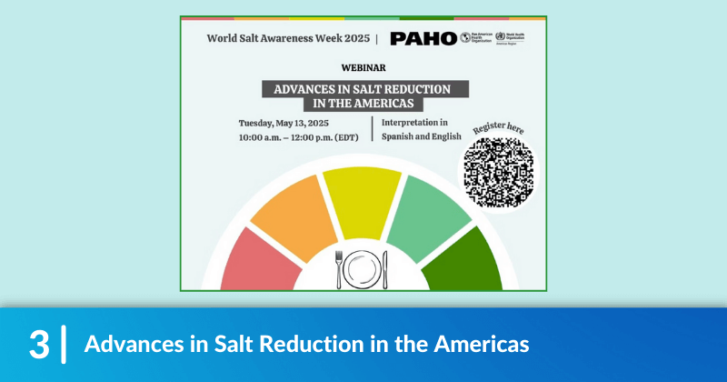 The registration image for the "Advances in Salt Reduction in the Americas" webinar hosted by PAHO. Heading reads, "Advances in Salt Reduction in the Americas".