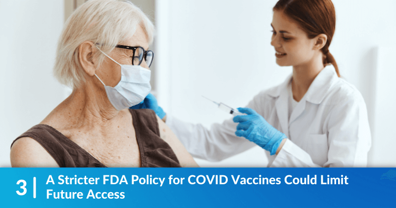 An older patient about to receive a vaccine. Heading reads, "A Stricter FDA Policy for COVID Vaccines Could Limit Future Access".
