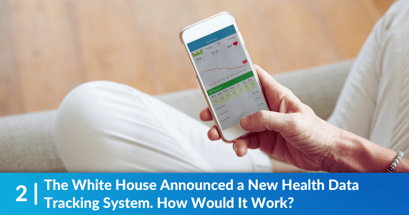 A person looks at their fitness information on their phone. The heading reads, "The White House Announced a New Health Data Tracking System. How Would It Work?".