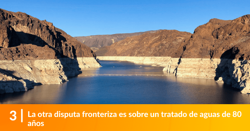 La otra disputa fronteriza es sobre un tratado de aguas de 80 años.