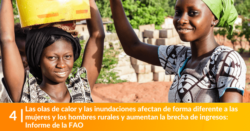 Las olas de calor y las inundaciones afectan de forma diferente a las mujeres y los hombres rurales y aumentan la brecha de ingresos