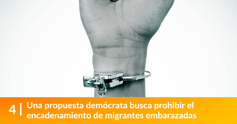 Una propuesta demócrata busca prohibir el encadenamiento de migrantes embarazadas