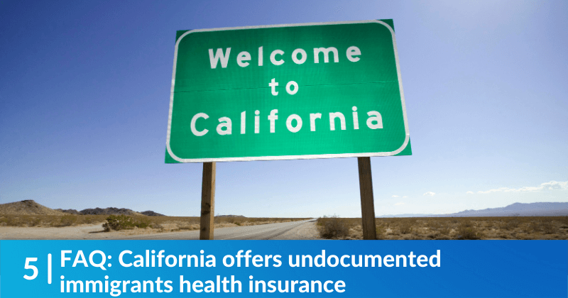 FAQ: California offers undocumented immigrants health insurance