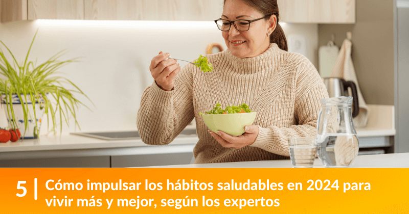 Cómo impulsar los hábitos saludables en 2024 para vivir más y mejor, según los expertos