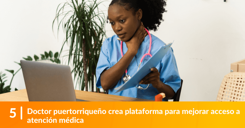 Doctor puertorriqueño crea plataforma para mejorar acceso a atención médica.