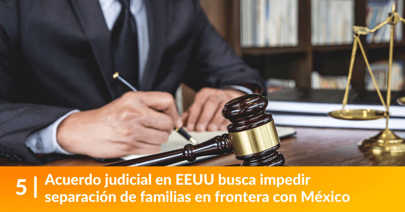 Acuerdo judicial en EEUU busca impedir separación de familias en frontera con México