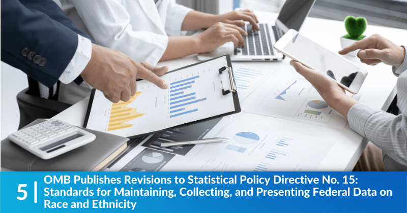 OMB Publishes Revisions to Statistical Policy Directive No. 15: Standards for Maintaining, Collecting, and Presenting Federal Data on Race and Ethnicity