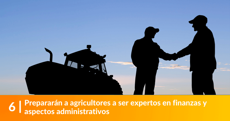 Prepararán a agricultores a ser expertos en finanzas y aspectos administrativos