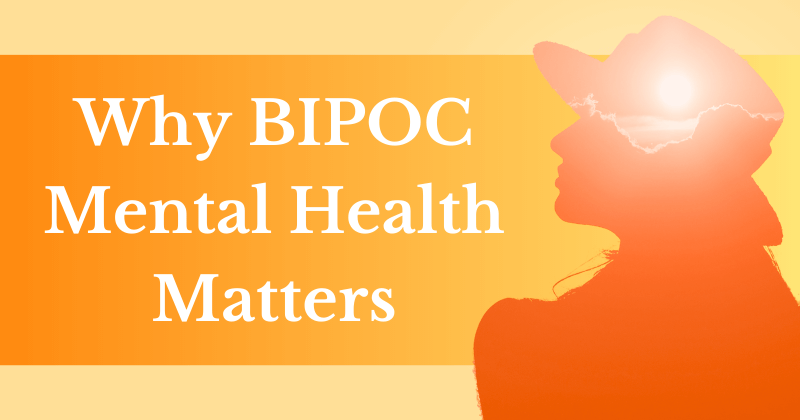 Why BIPOC Mental Health Matters