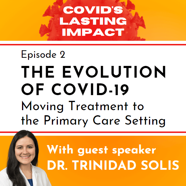 The Evolution of COVID-19: Moving Treatment to the Primary Care Setting