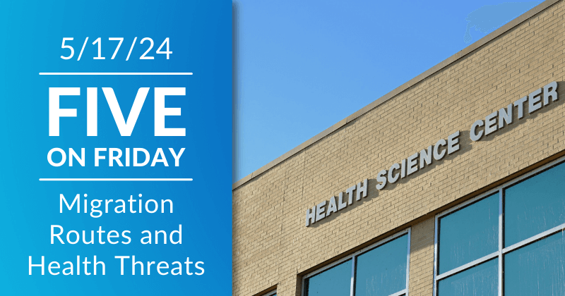 Five on Friday: Migration Routes and Health Threats
