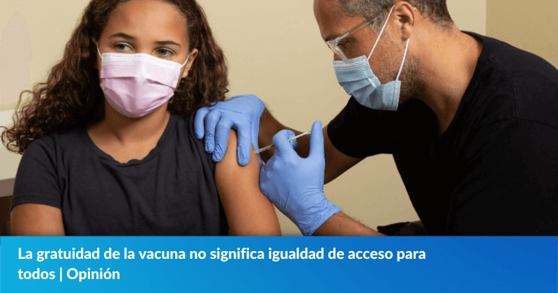 La gratuidad de la vacuna no significa igualdad de acceso para todos | Opinión