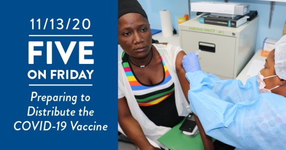Five on Friday: Preparing to Distribute the COVID-19 Vaccine