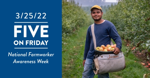 Five on Friday: National Farmworker Awareness Week