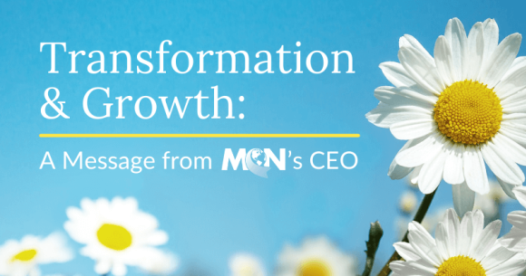 Transformation & Growth: A Message from MCN’s CEO