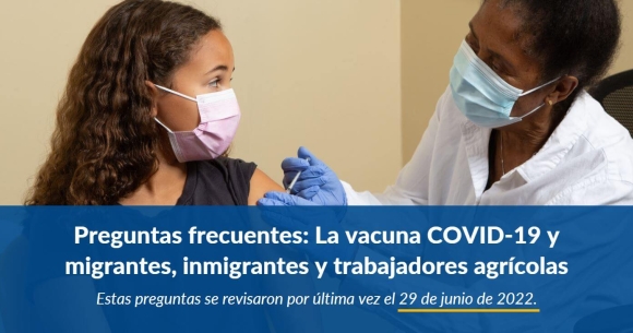 Preguntas frecuentes: La vacuna COVID-19 y migrantes, inmigrantes y trabajadores agrícolas