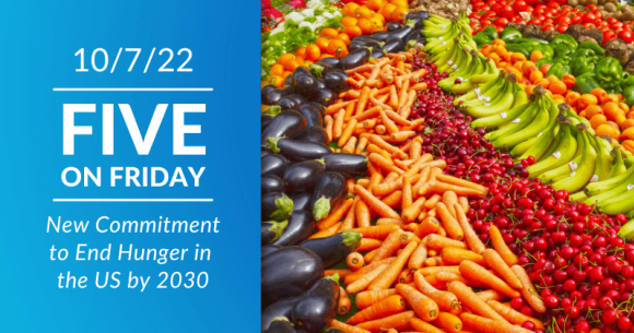 Five on Friday: New Commitment to End Hunger in the US by 2030