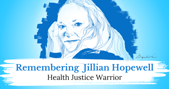 Remembering Jillian Hopewell: Health Justice Warrior