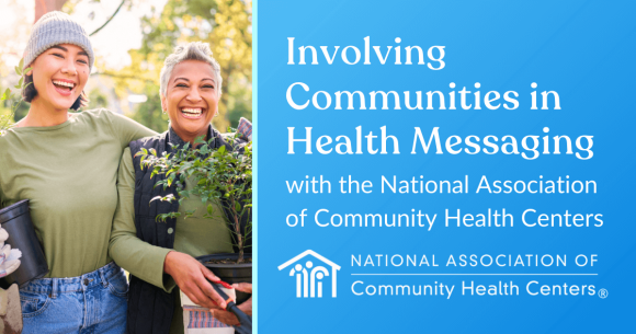 Involving Communities in Health Messaging with the National Association of Community Health Centers (NACHC)